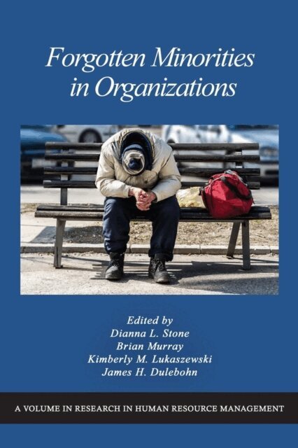 James H. Dulebohn, Kimberly M. Lukaszewski, Brian Murray, Dianna L. Stone - Forgotten Minorities in Organizations, E-bok