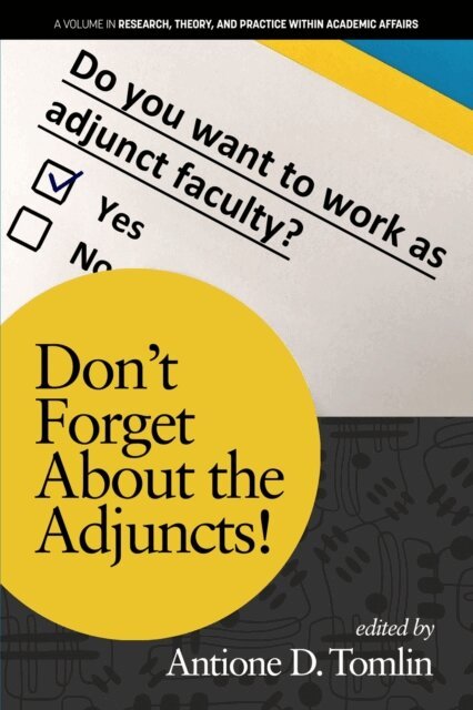 Antione D. Tomlin - Don't Forget About the Adjuncts!, E-bok