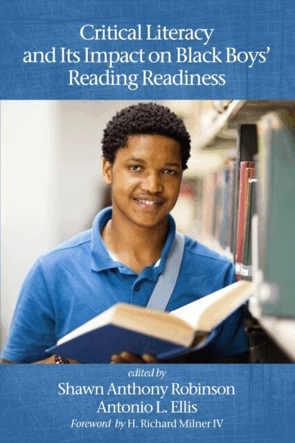 Antonio L. Ellis, Shawn Anthony Robinson - Critical Literacy and Its Impact on Black Boys' Reading Readiness, E-bok