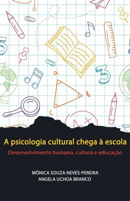 Angela Uchoa Branco, Monica Souza Neves-Pereira - Cultural Psychology in Schools, E-bok