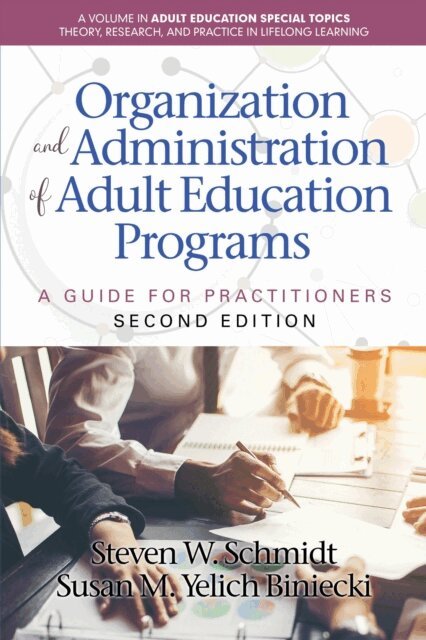 Susan M. Yelich Biniecki, Steven W. Schmidt - Organization and Administration of Adult Education Programs, E-bok