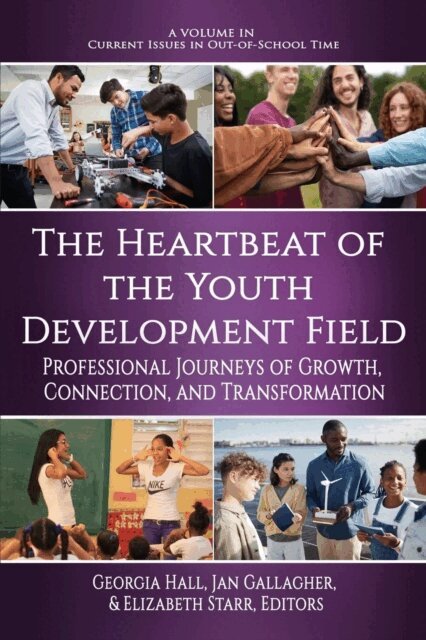 Elizabeth Starr, Jan Gallagher, Georgia Hall - Heartbeat of the Youth Development Field, E-bok