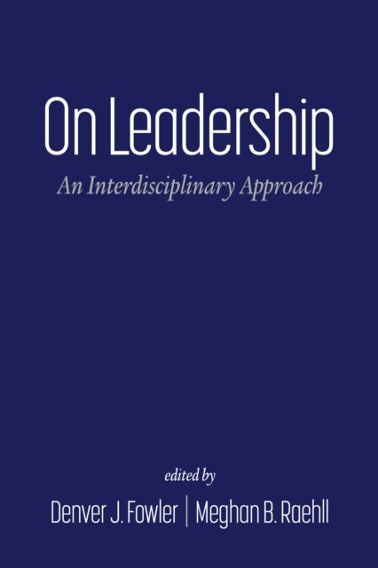 Meghan B. Raehll, Denver J. Fowler - On Leadership, E-bok