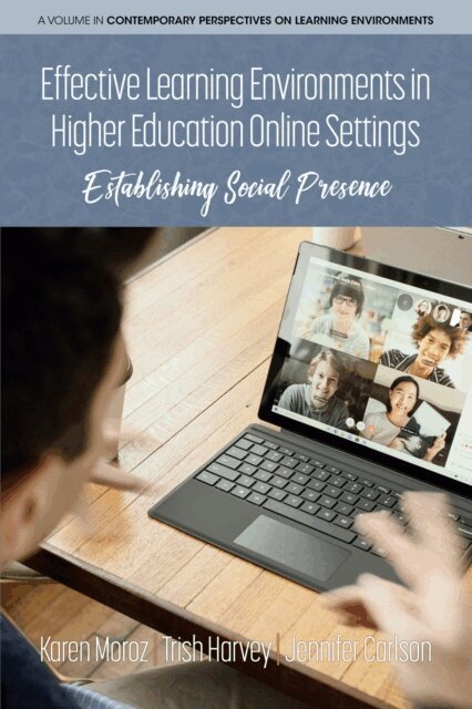 Jennifer Carlson, Trish Harvey, Karen Moroz - Effective Learning Environments in Higher Education Online Settings, E-bok