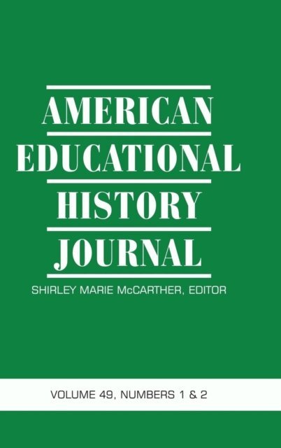 Shirley Marie McCarther - American Educational History Journal Vol 49 Issue 1 & 2, E-bok
