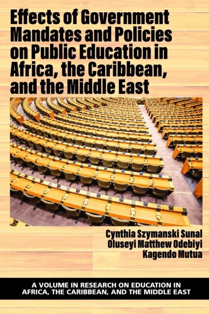 Kagendo Mutua, Oluseyi Matthew Odebiyi, Cynthia Szymanski Sunal - Effects of Government Mandates and Policies on Public Education in Africa, the Caribbean, and the Middle East, E-bok