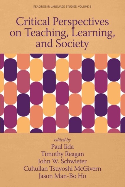 Jason Man-Bo Ho, Cuhullan Tsuyoshi McGivern, John W. Schwieter, Timothy Reagan, Paul Chamness Miller - Critical Perspectives on Teaching, Learning, and Society, E-bok