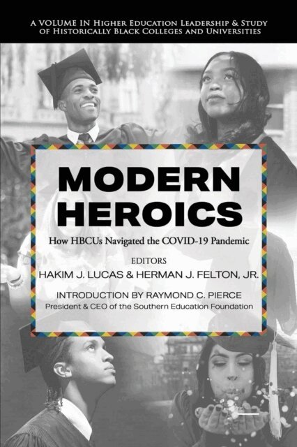 Herman J. Felton, Hakim J. Lucas - Modern Heroics, E-bok