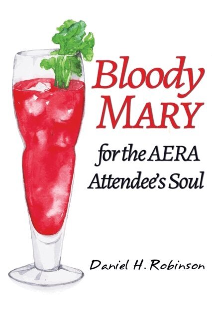 Daniel H. Robinson - Bloody Mary for the AERA Attendee's Soul, E-bok