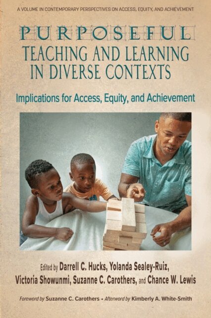 Chance W. Lewis, Suzanne C. Carothers, Victoria Showunmi, Yolanda Sealey-Ruiz, Darrell C. Hucks - Purposeful Teaching and Learning in Diverse Contexts, E-bok