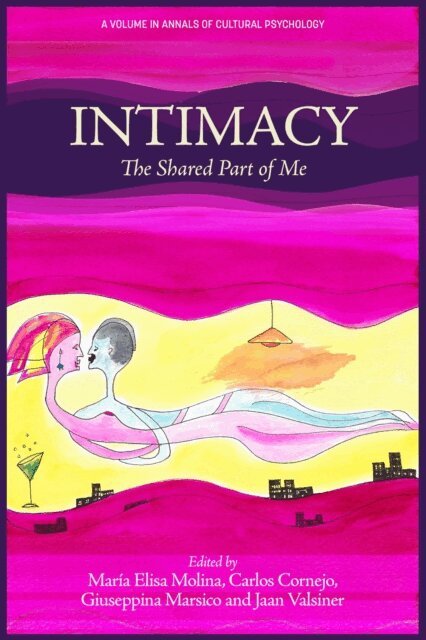 Jaan Valsiner, Giuseppina Marsico, Carlos Cornejo, Maria Elisa Molina - Intimacy, E-bok