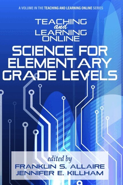 Jennifer E. Killham, Franklin S. Allaire - Teaching and Learning Online, E-bok