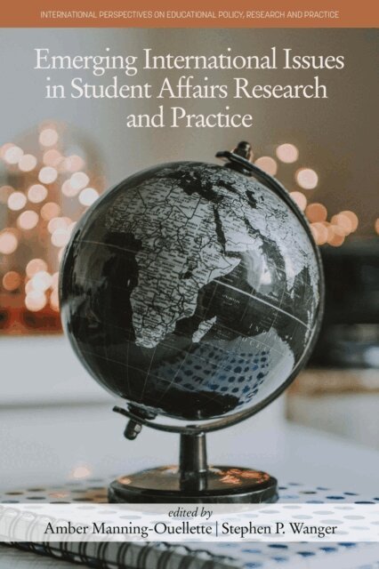 Stephen P. Wanger, Amber Manning-Ouellette - Emerging International Issues in Student Affairs Research and Practice, E-bok