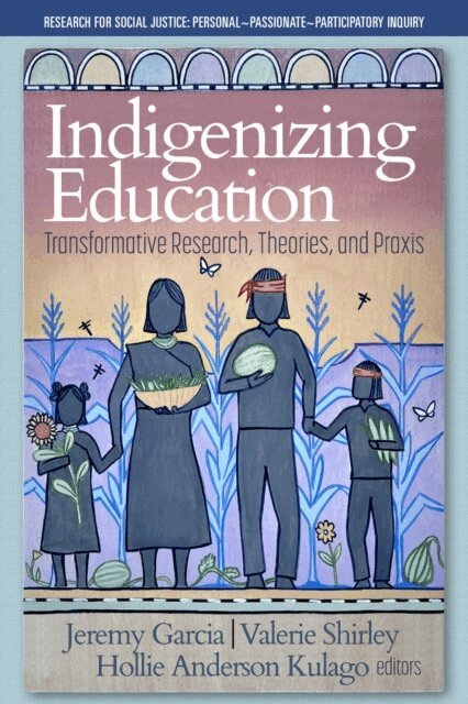 Hollie Anderson Kulago, Valerie Shirley, Jeremy Garcia - Indigenizing Education, E-bok