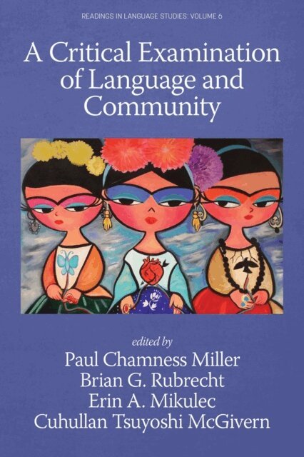 Cu-Hullan Tsuyoshi McGivern, Erin A. Mikulec, Brian G. Rubrecht, Paul Chamness Miller - Critical Examination of Language and Community, E-bok