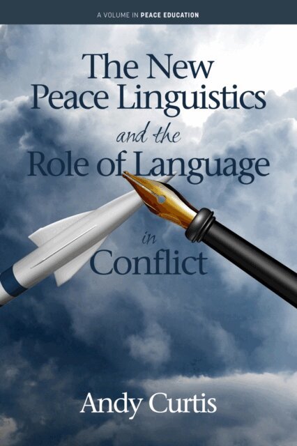 Andy Curtis - New Peace Linguistics and the Role of Language in Conflict, E-bok