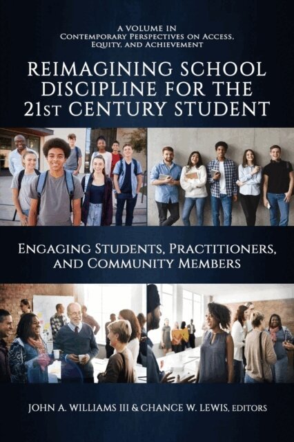 Chance W. Lewis, John A. Williams - Reimagining School Discipline for the 21st Century Student, E-bok
