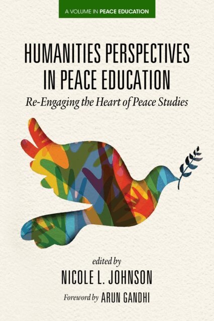Arun Gandhi, Nicole L. Johnson - Humanities Perspectives in Peace Education, E-bok
