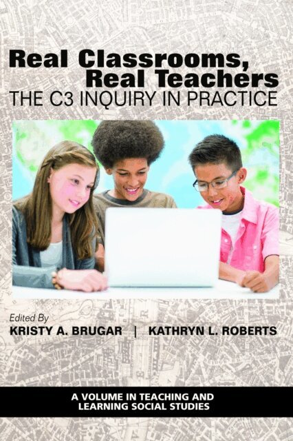 Kathryn L. Roberts, Kristy A. Brugar - Real Classrooms, Real Teachers, E-bok