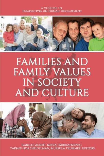 Ursula Trummer, Carmit-Noa Shpigelman, Mirza Emirhafizovic, Isabelle Albert - Families and Family Values in Society and Culture, E-bok