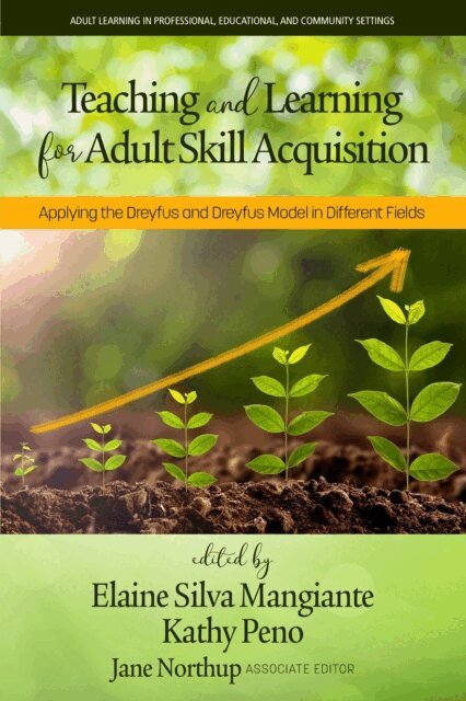 Kathy Peno, Elaine Silva Mangiante - Teaching and Learning for Adult Skill Acquisition, E-bok