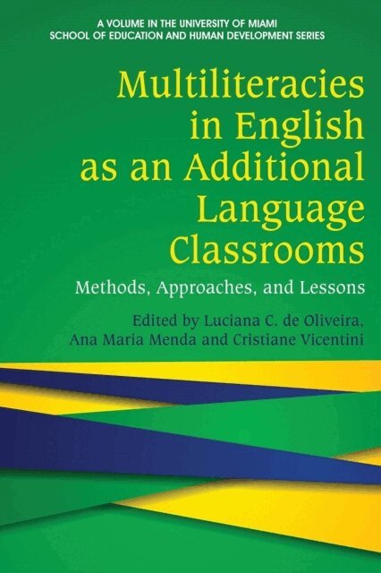 Cristiane Vicentini, Ana Maria Menda, Luciana C. Oliveira - Multiliteracies in English as an Additional Language Classrooms, E-bok