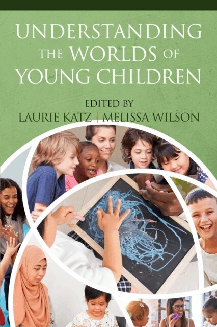 Melissa Wilson, Laurie Katz - Understanding the Worlds of Young Children, E-bok