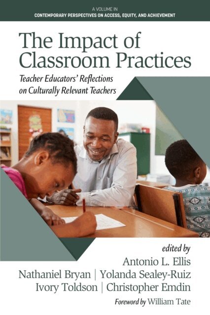 Christopher Emdin, Ivory A. Toldson, Yolanda Sealey-Ruiz, Nathaniel Bryan, Antonio L. Ellis - Impact of Classroom Practices, E-bok