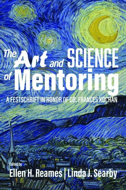 Linda J. Searby, Ellen H. Reames - Art and Science of Mentoring, E-bok