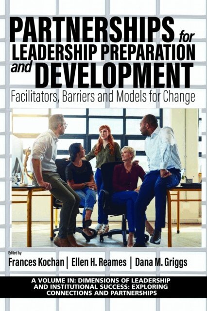 Dana M. Griggs, Ellen H. Reames, Frances K. Kochan - Partnerships for Leadership Preparation and Development, E-bok