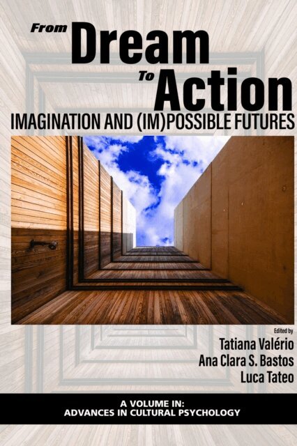 Luca Tateo, Ana Clara S. Bastos, Tatiana Valerio - From Dream to Action, E-bok