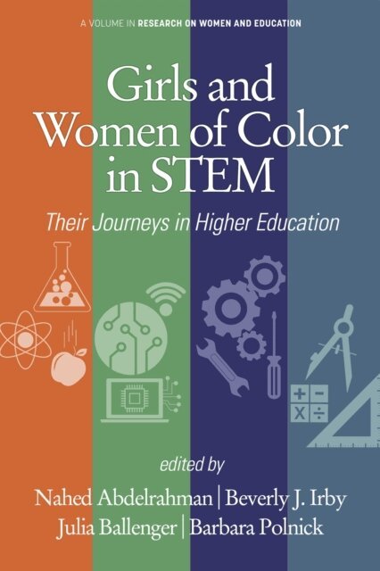 Barbara Polnick, Julia Ballenger, Beverly J. Irby, Nahed Abdelrahman - Girls and Women of Color In STEM, E-bok