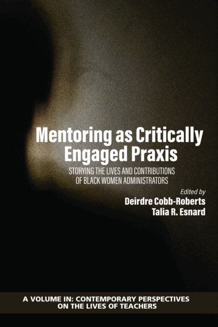Talia R. Esnard, Deirdre Cobb-Roberts - Mentoring as Critically Engaged Praxis, E-bok