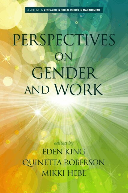 Mikki R. Hebl, Quinetta M. Roberson, Eden B. King - Perspectives on Gender and Work, E-bok