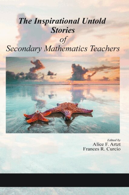 Frances R. Curcio, Alice F. Artzt - Inspirational Untold Stories of Secondary Mathematics Teachers, E-bok