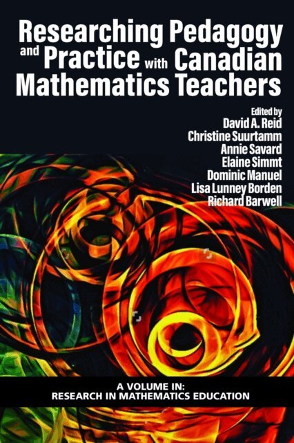 David A. Reid - Researching Pedagogy and Practice with Canadian Mathematics Teachers, E-bok