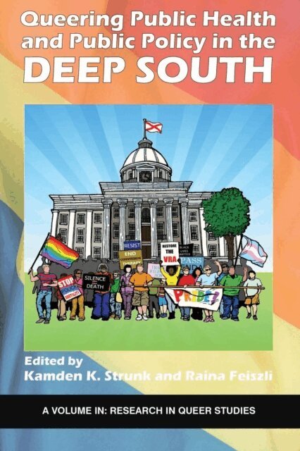 Raina Feiszli, Kamden K. Strunk - Queering Public Health and Public Policy in the Deep South, E-bok