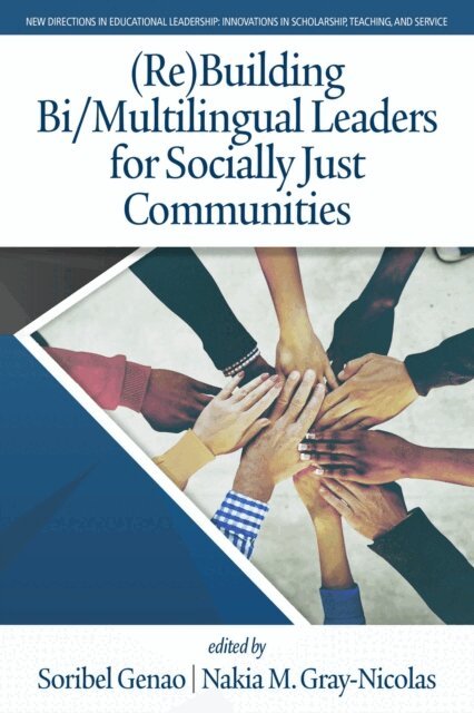 Nakia M. Gray-Nicolas, Soribel Genao - (Re)Building Bi/Multilingual Leaders for Socially Just Communities, E-bok