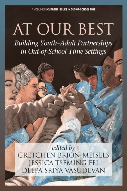 Deepa Sriya Vasudevan, Jessica Tseming Fei, Gretchen Brion-Meisels - At Our Best, E-bok