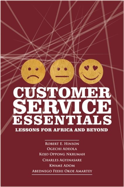 Kwame Adom, Charles Agyinarare, Kojo Oppong Nkrumah, Ogechi Adeola, Robert E. Hinson - Customer Service Essentials, E-bok