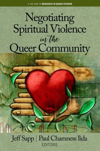 Paul Chamness Iida, Jeff Sapp - Negotiating Spiritual Violence in the Queer Community, E-bok
