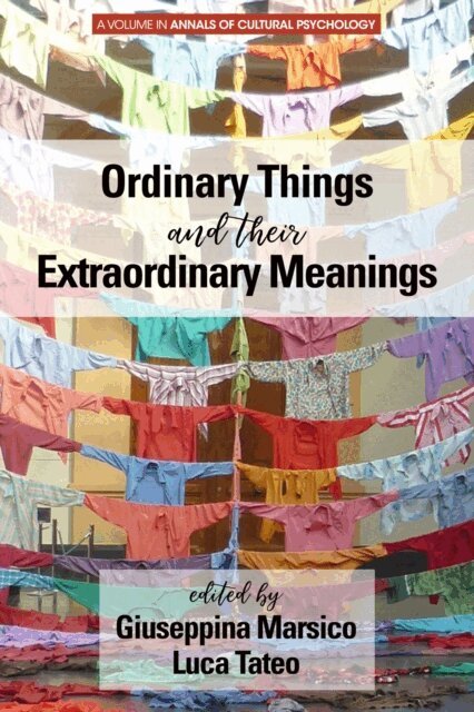 Luca Tateo, Guiseppina Marsico - Ordinary Things and Their Extraordinary Meanings, E-bok