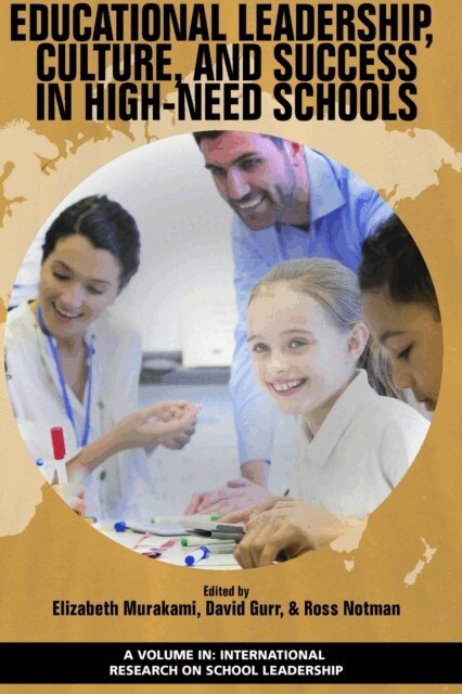 Ross Notman, David Gurr, Elizabeth T. Murakami - Educational Leadership, Culture, and Success in High-Need Schools, E-bok