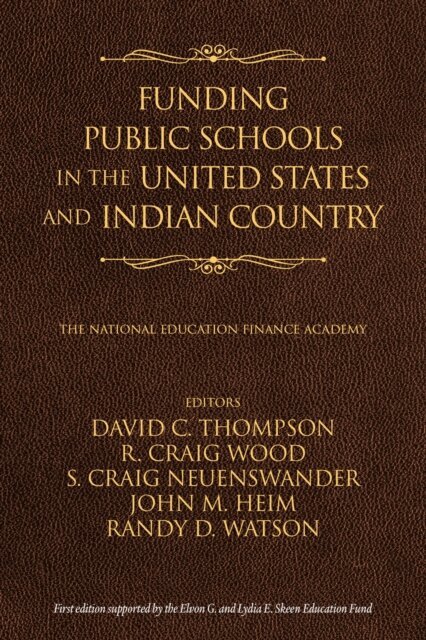 Randy D. Watson, John M. Heim, S. Craig Neuenswander, R. Craig Wood, David C. Thompson - Funding Public Schools in the United States and Indian Country, E-bok