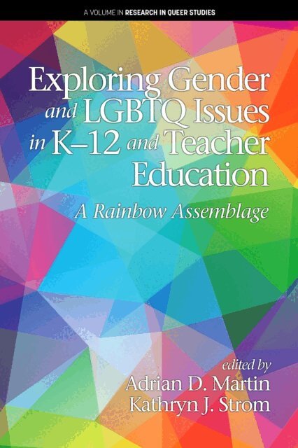 Kathryn J. Strom, Adrian D. Martin - Exploring Gender and LGBTQ Issues in K-12 and Teacher Education, E-bok