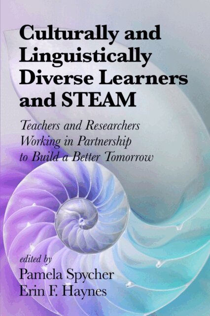 Erin F. Haynes, Pamela Spycher - Culturally and Linguistically Diverse Learners and STEAM, E-bok