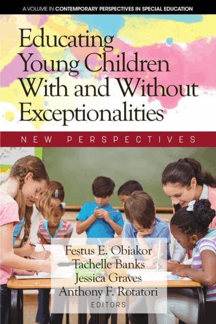 Anthony F. Rotatori, Jessica Graves, Tachelle Banks, Festus E. Obiakor - Educating Young Children With and Without Exceptionalities, E-bok