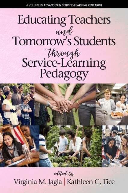 Kathleen C. Tice, Virginia M. Jagla - Educating Teachers and Tomorrow's Students through Service-Learning Pedagogy, E-bok