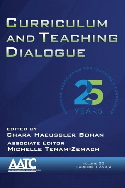Michelle Tenam-Zemach, Chara Haeussler Bohan - Curriculum and Teaching Dialogue Vol 20 Issue 1 & 2, E-bok