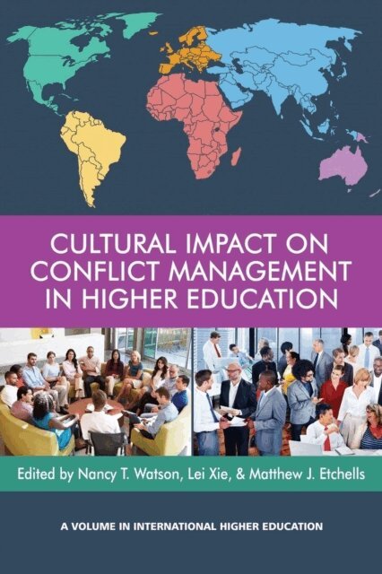 Matthew J. Etchells, Lei Xie, Nancy T. Watson - Cultural Impact on Conflict Management in Higher Education, E-bok